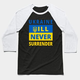 UKRAINE WILL NEVER SURRENDER - Stand With Ukraine - Ukraine Flag - Trident - Support Ukraine Protest Russia Baseball T-Shirt